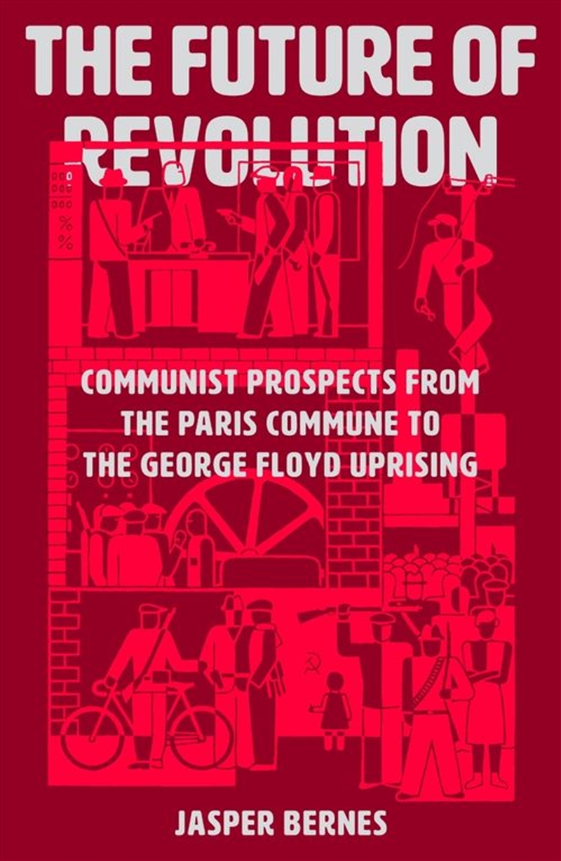 The Future of Revolution: Communist Prospects from the Paris Commune tothe George Floyd Uprising/Product Detail/History