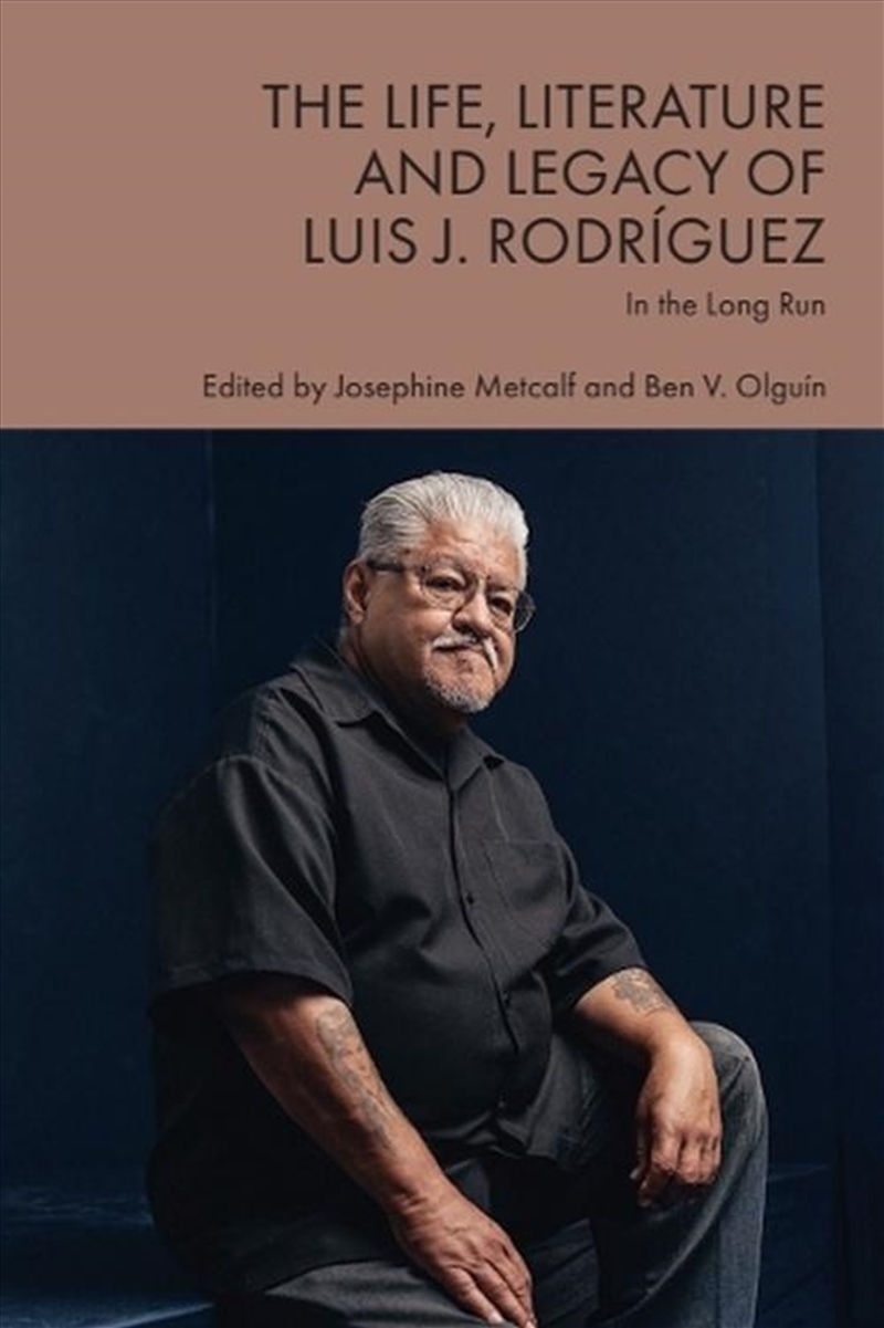 The Life, Literature and Legacy of Luis J. Rodrguez/Product Detail/Biographies & True Stories