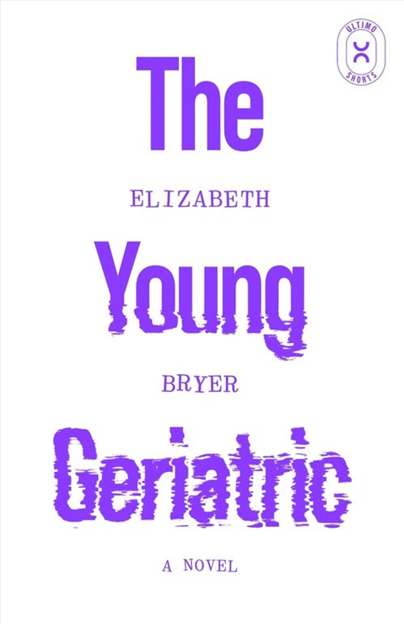 The Young Geriatric/Product Detail/General Fiction Books