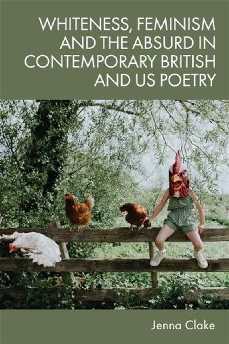 Whiteness, Feminism and the Absurd in Contemporary British and US Poetry/Product Detail/Literature & Poetry