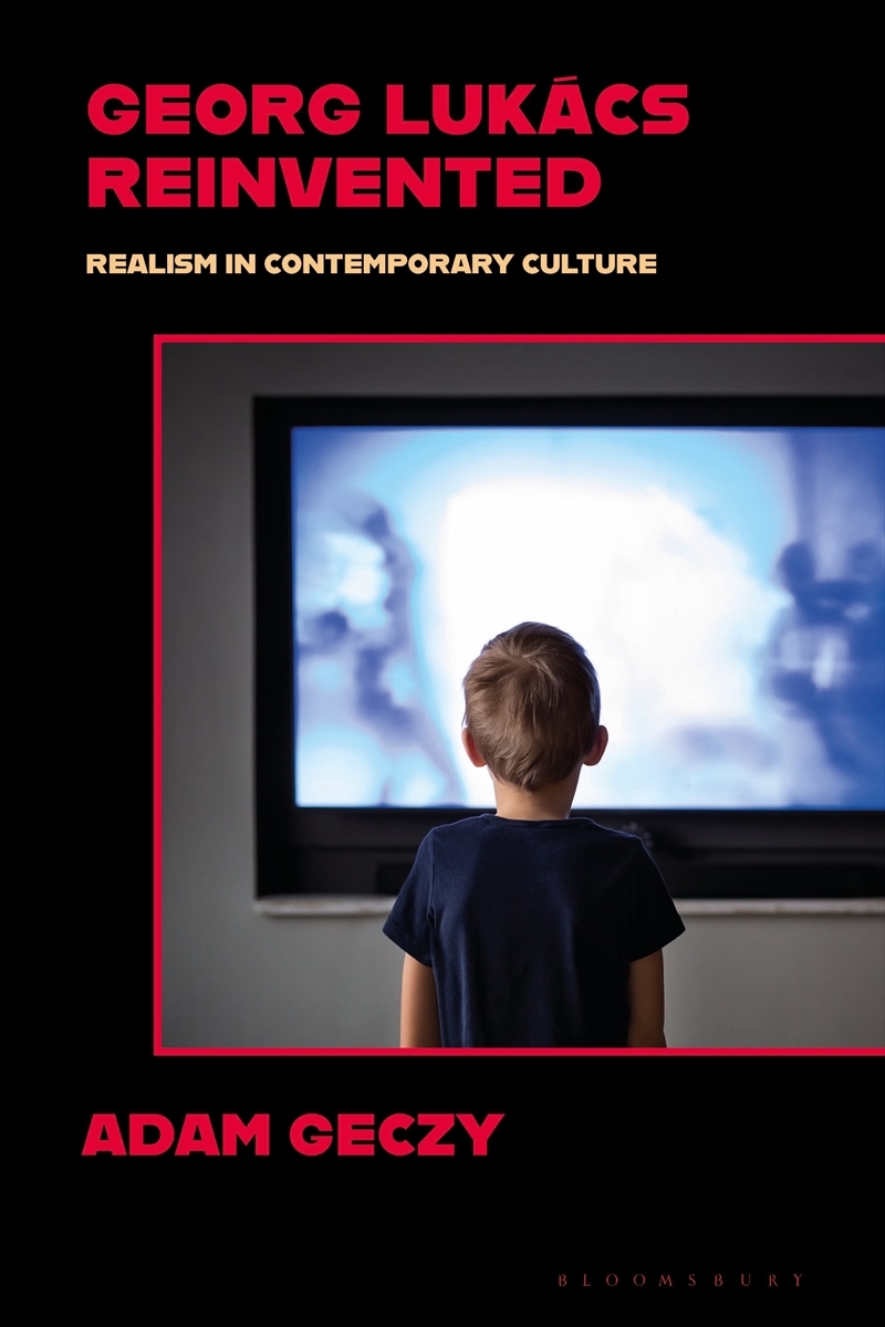 Georg Lukacs Reinvented: Realism in Contemporary Culture/Product Detail/Reading