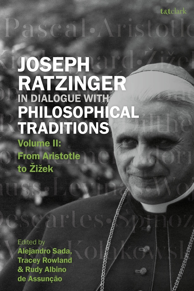 Joseph Ratzinger in Dialogue with Philosophical Traditions: Volume II: From Aristotle to Zizek/Product Detail/Religion & Beliefs