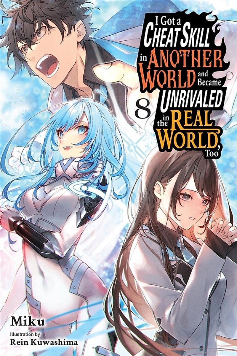 I Got a Cheat Skill in Another World and Became Unrivaled in the Real World, Too, Vol. 8 (light nove/Product Detail/Graphic Novels