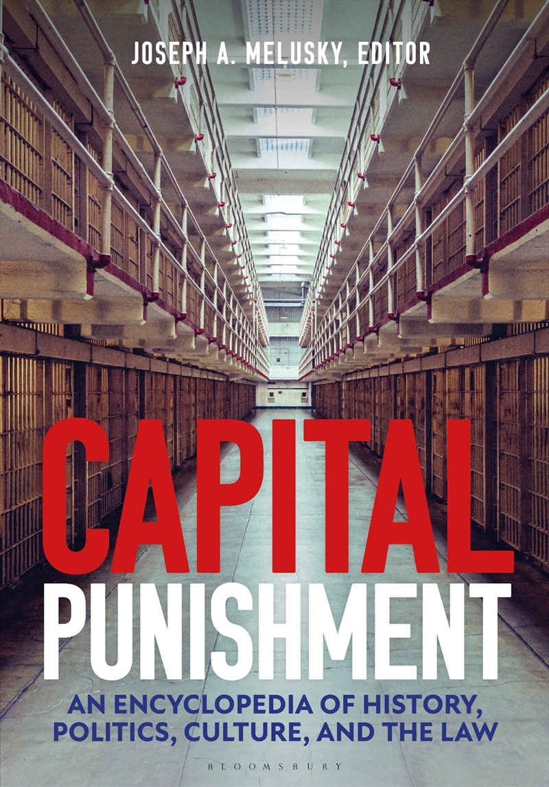 Capital Punishment: An Encyclopedia of History, Politics, Culture, and the Law/Product Detail/Law