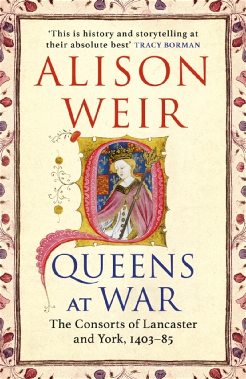 Queens at War : The Consorts of Lancaster and York, 1403-85/Product Detail/History
