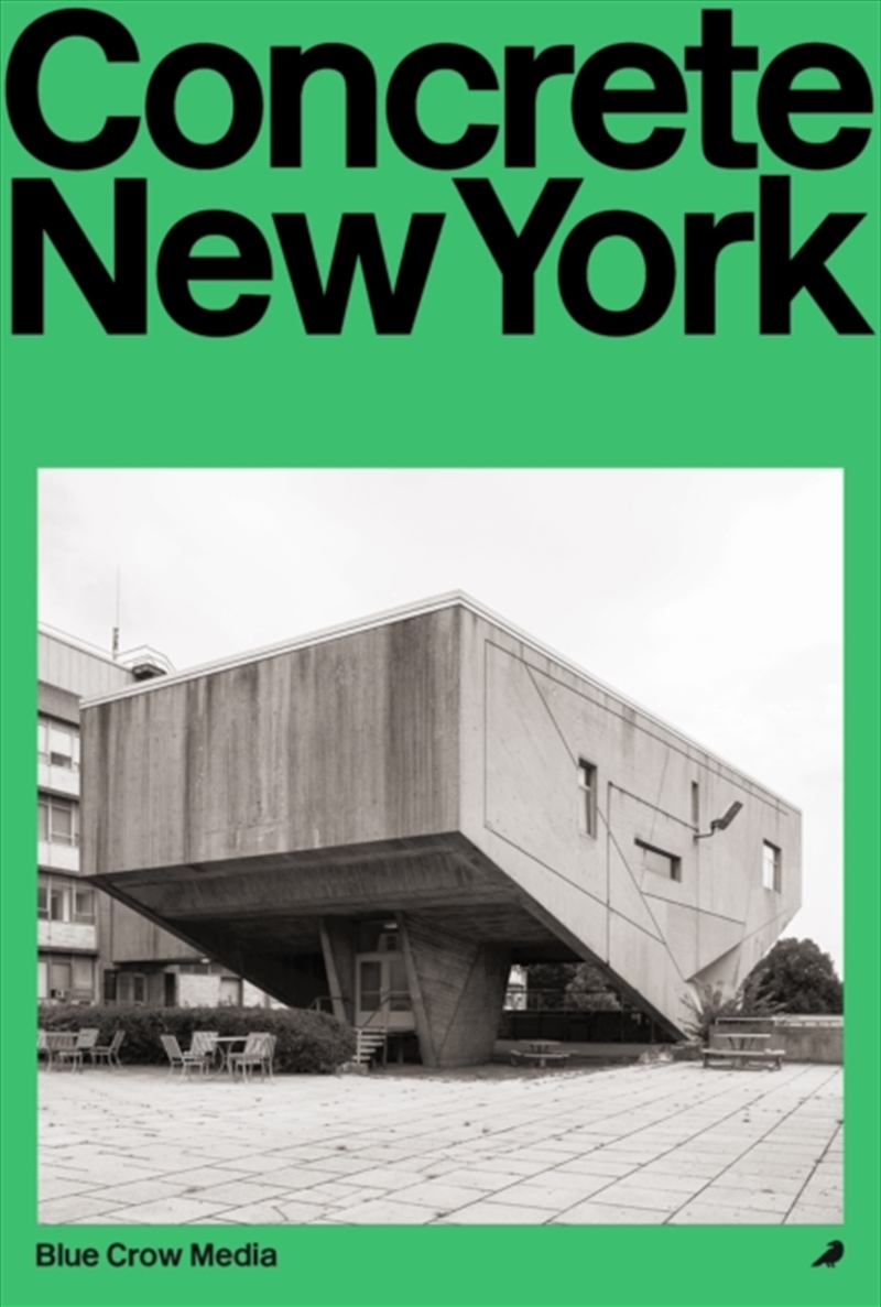 Concrete New York : A Photographic and Architectural Survey of New York City's Brutalist and Concret/Product Detail/Architecture