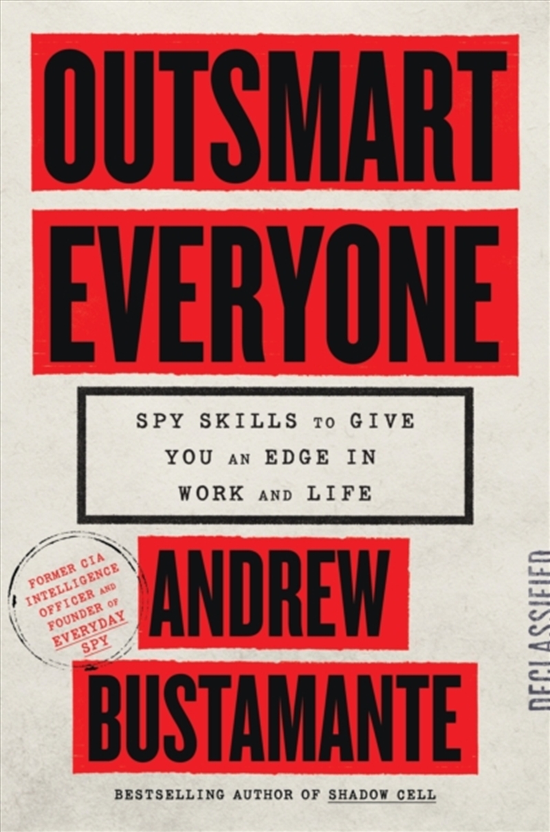 Outsmart Everyone : Spy Skills to Give You an Edge in Work and Life/Product Detail/Self Help & Personal Development