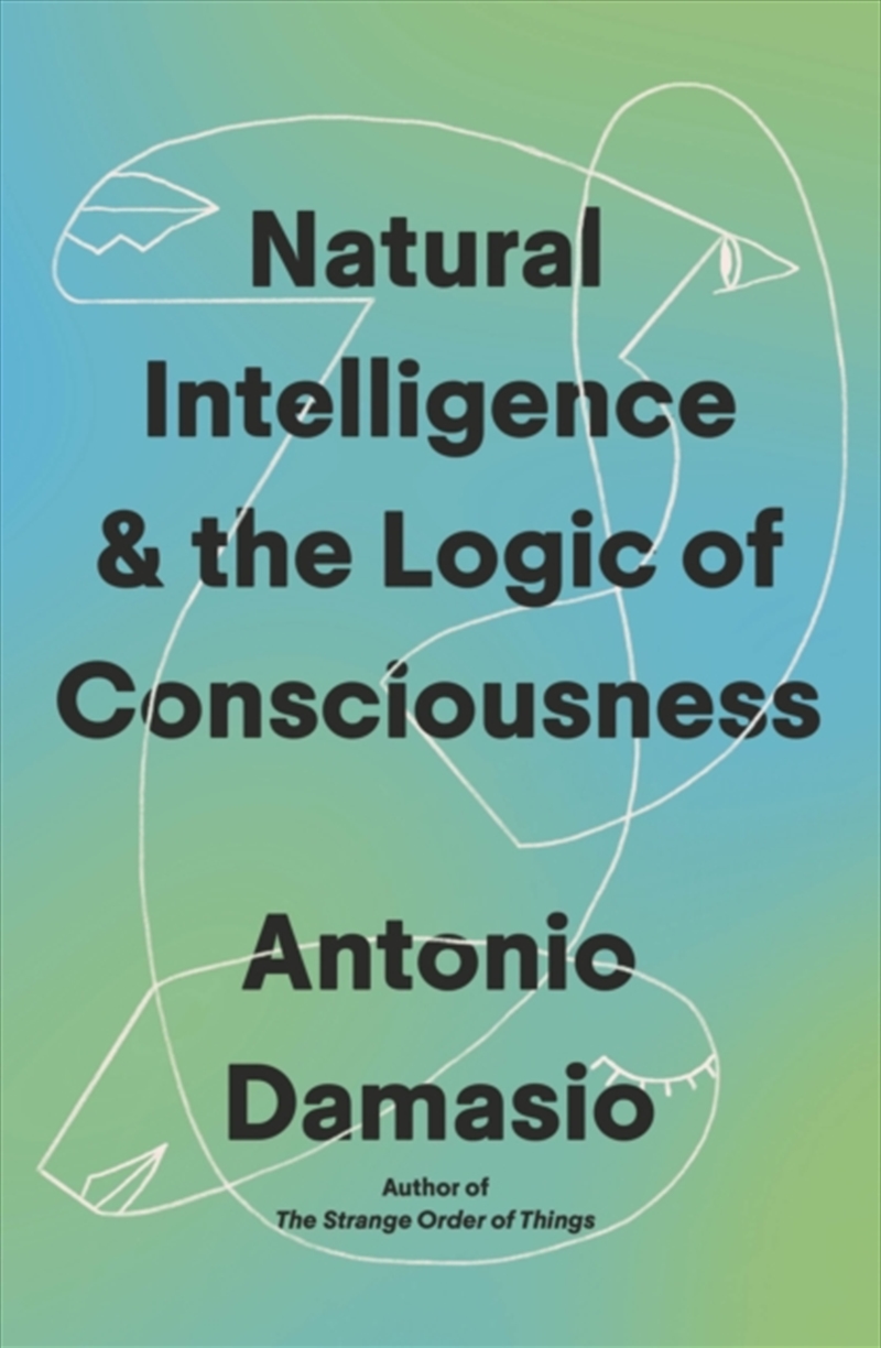 Natural Intelligence and the Logic of Consciousness/Product Detail/Psychology