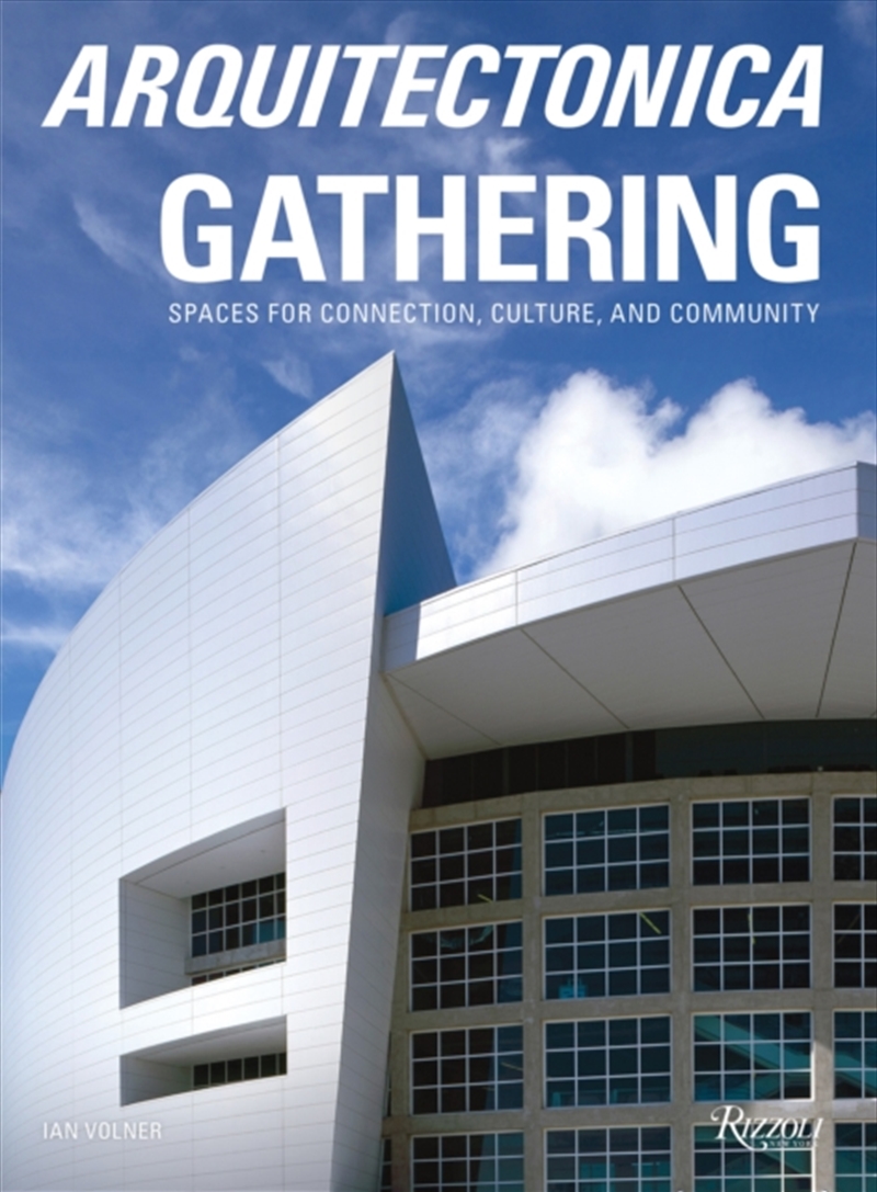 Arquitectonica Gathering : Spaces for Connection, Culture, and Community/Product Detail/Architecture