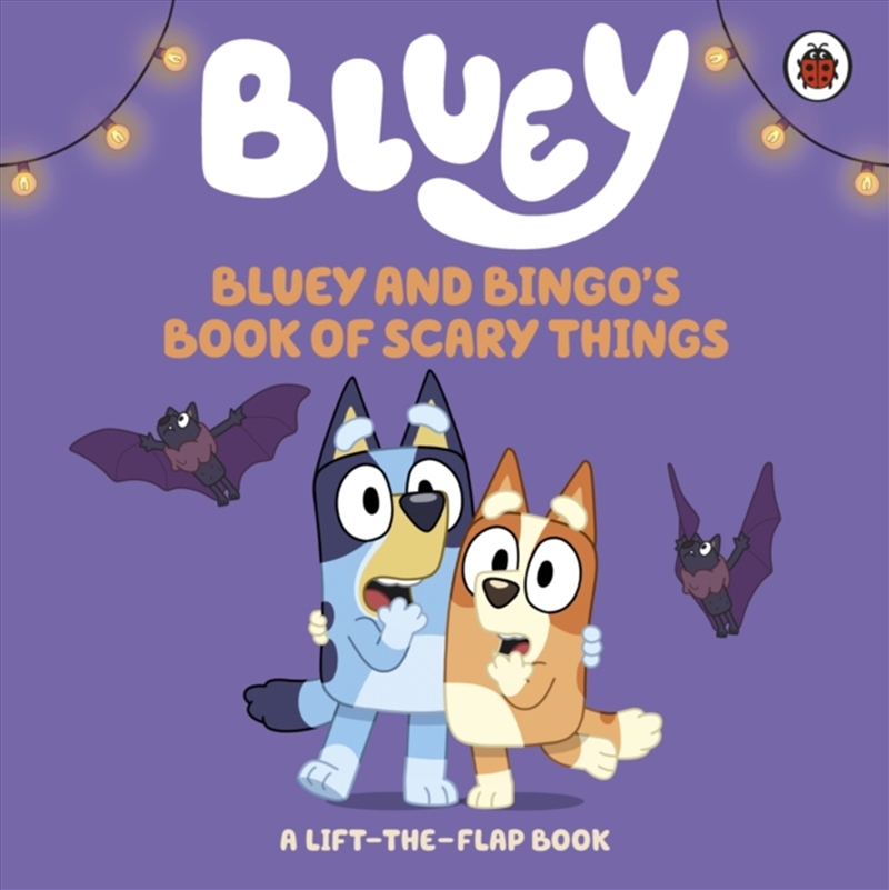 Bluey: Bluey and Bingo's Book of Scary Things : A Lift-the-Flap book/Product Detail/Early Childhood Fiction Books