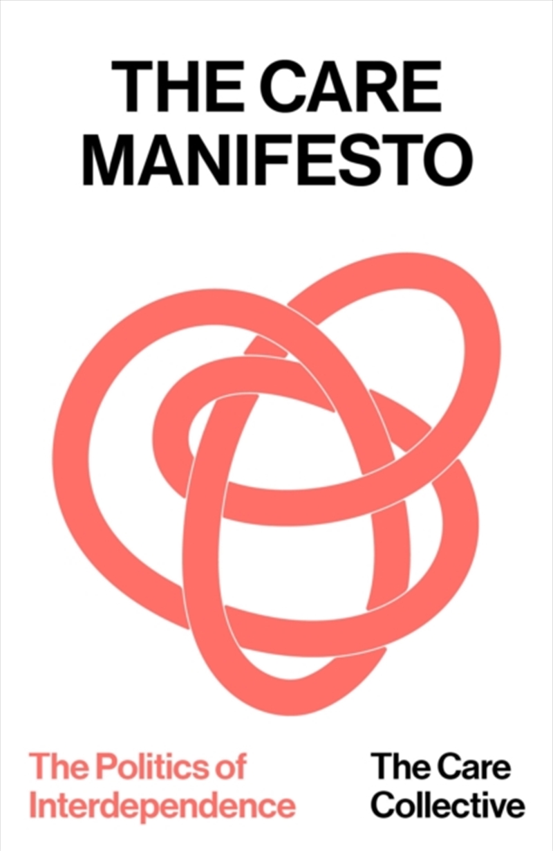 The Care Manifesto : The Politics of Interdependence/Product Detail/Politics & Government