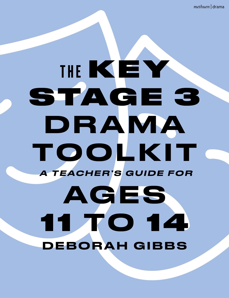 The Key Stage 3 Drama Toolkit: A Teacher's Guide for Ages 11 to 14/Product Detail/Arts & Entertainment