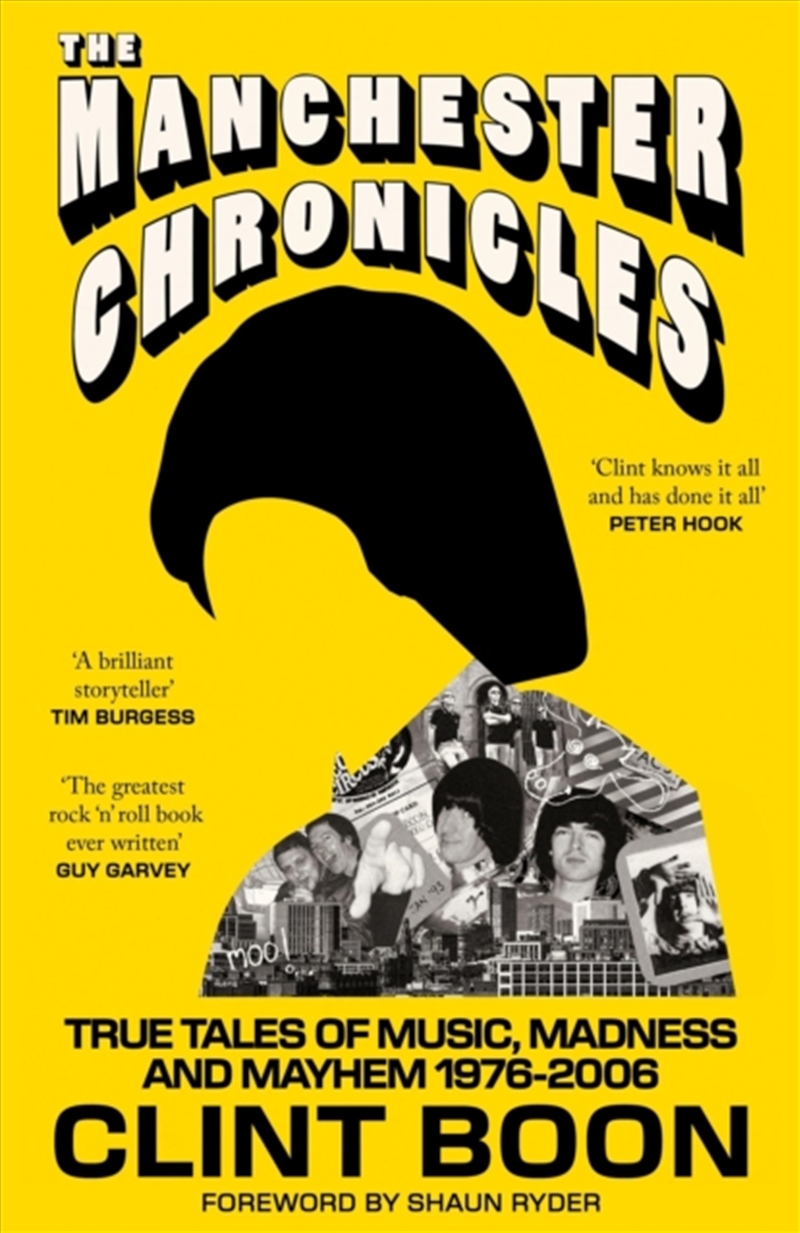 The Manchester Chronicles : True Tales of Music, Madness and Mayhem 1976–2006/Product Detail/Biographies & True Stories