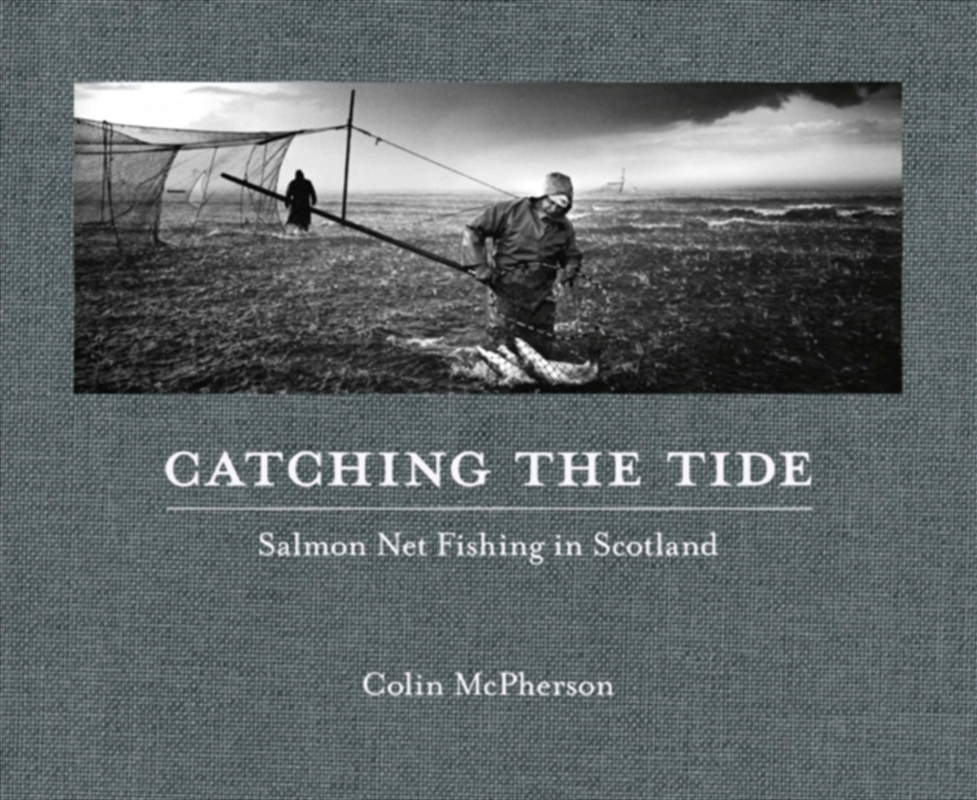 Catching The Tide : Salmon Net Fishing in Scotland/Product Detail/Photography