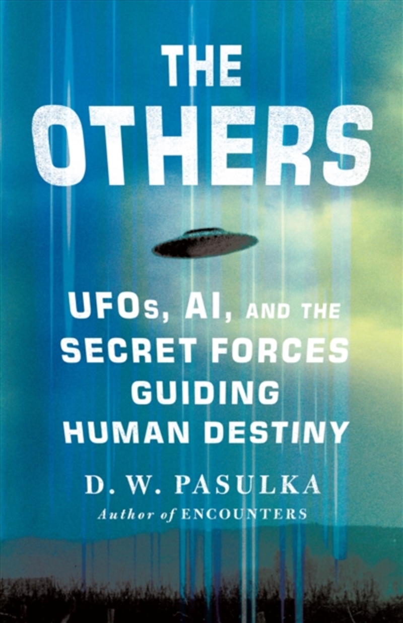 The Others : UFOs, AI, and the Secret Forces Guiding Human Destiny/Product Detail/Adult Books