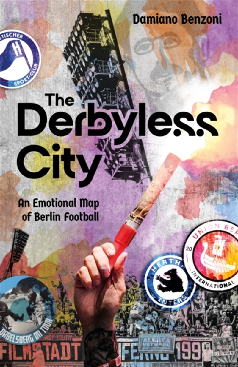 The Derbyless City : An Emotional Map of Berlin Football/Product Detail/Sport & Recreation