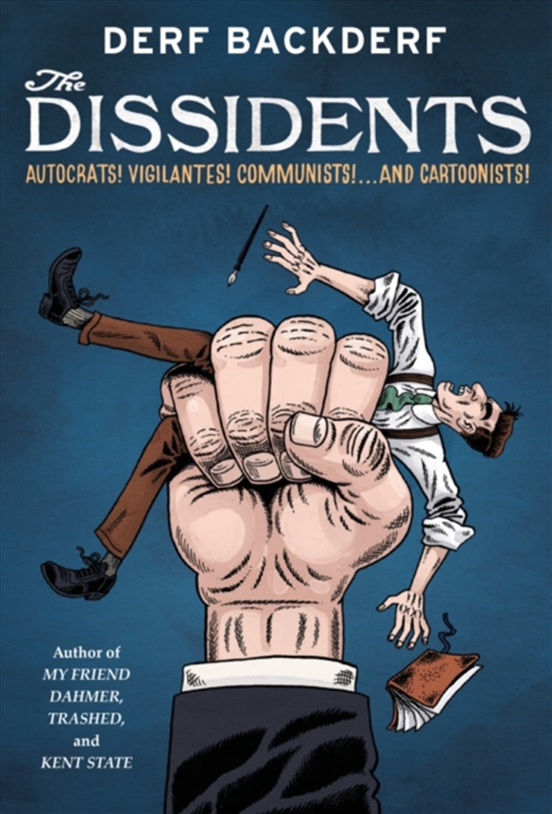 The Dissidents : Autocrats! Vigilantes! Communists! And Cartoonists!/Product Detail/Graphic Novels