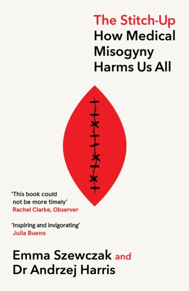 The Stitch-Up : How Medical Misogyny Harms Us All/Product Detail/Biographies & True Stories