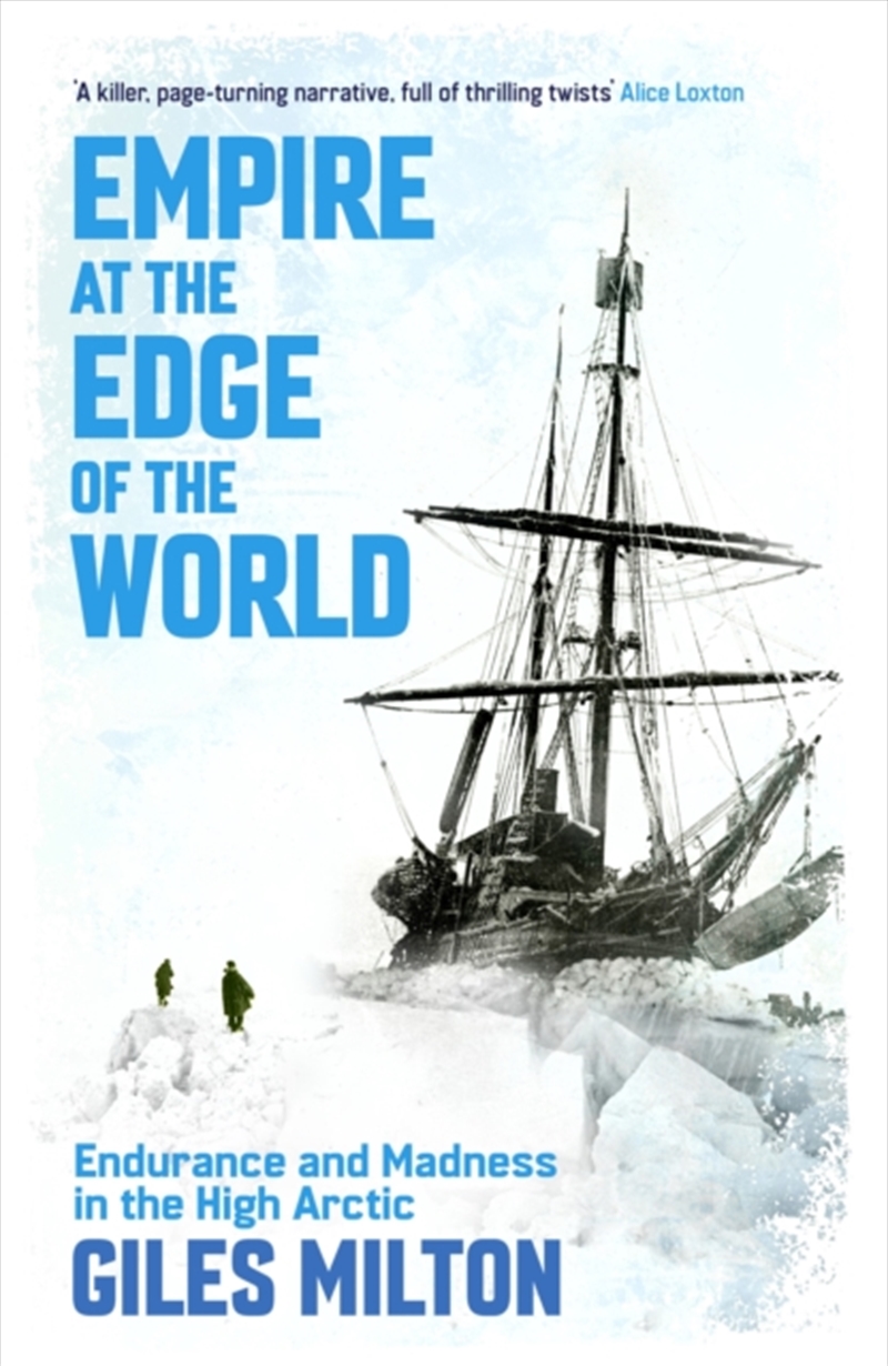 Empire at the Edge of the World : Endurance and Madness in the High Arctic/Product Detail/History