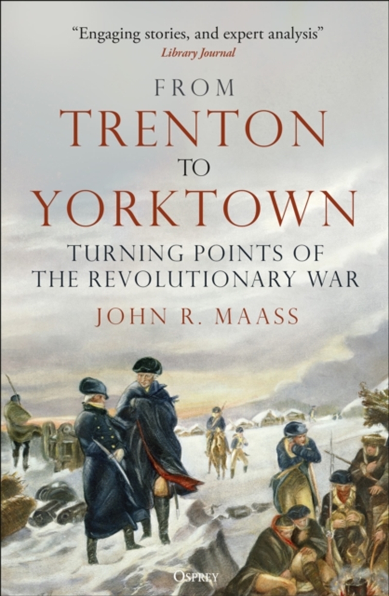 From Trenton to Yorktown : Turning Points of the Revolutionary War/Product Detail/Military