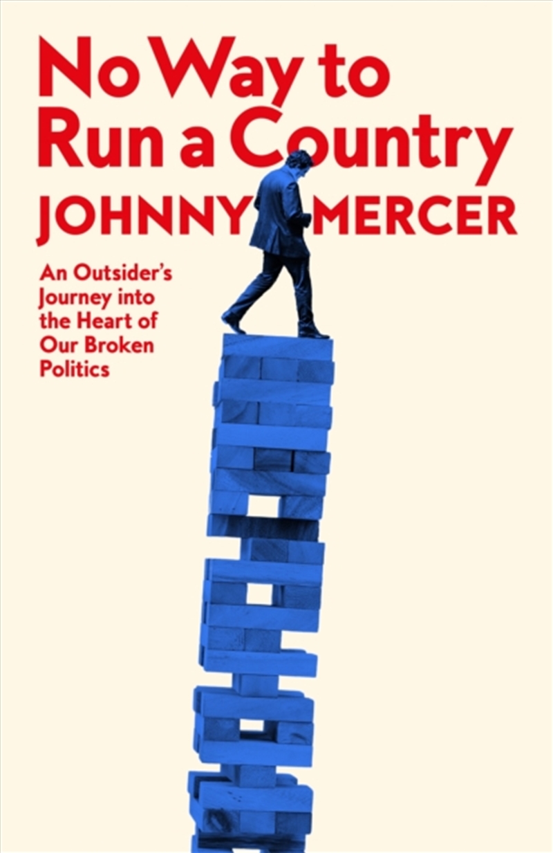 No Way to Run a Country : An Outsider’s Journey into the Heart of Our Broken Politics/Product Detail/Politics & Government