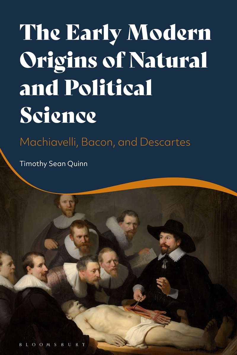 The Early Modern Origins of Natural and Political Science: Machiavelli,Bacon, and Descartes/Product Detail/Reading