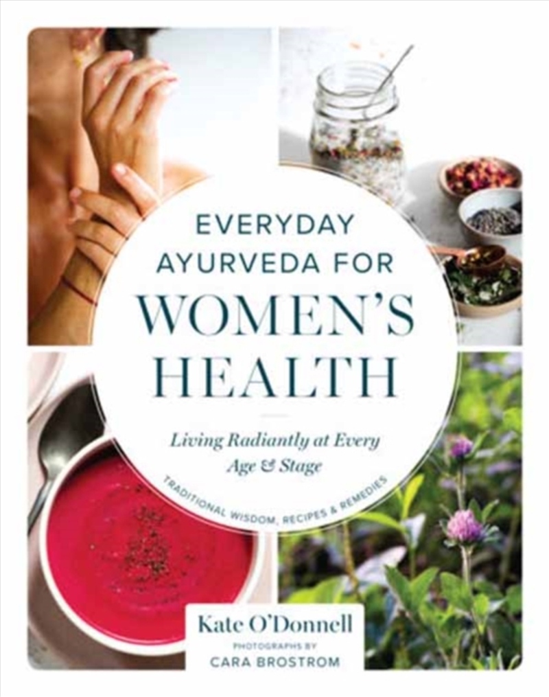 Everyday Ayurveda for Women's Health : Living Radiantly at Every Age and Stage/Product Detail/Family & Health