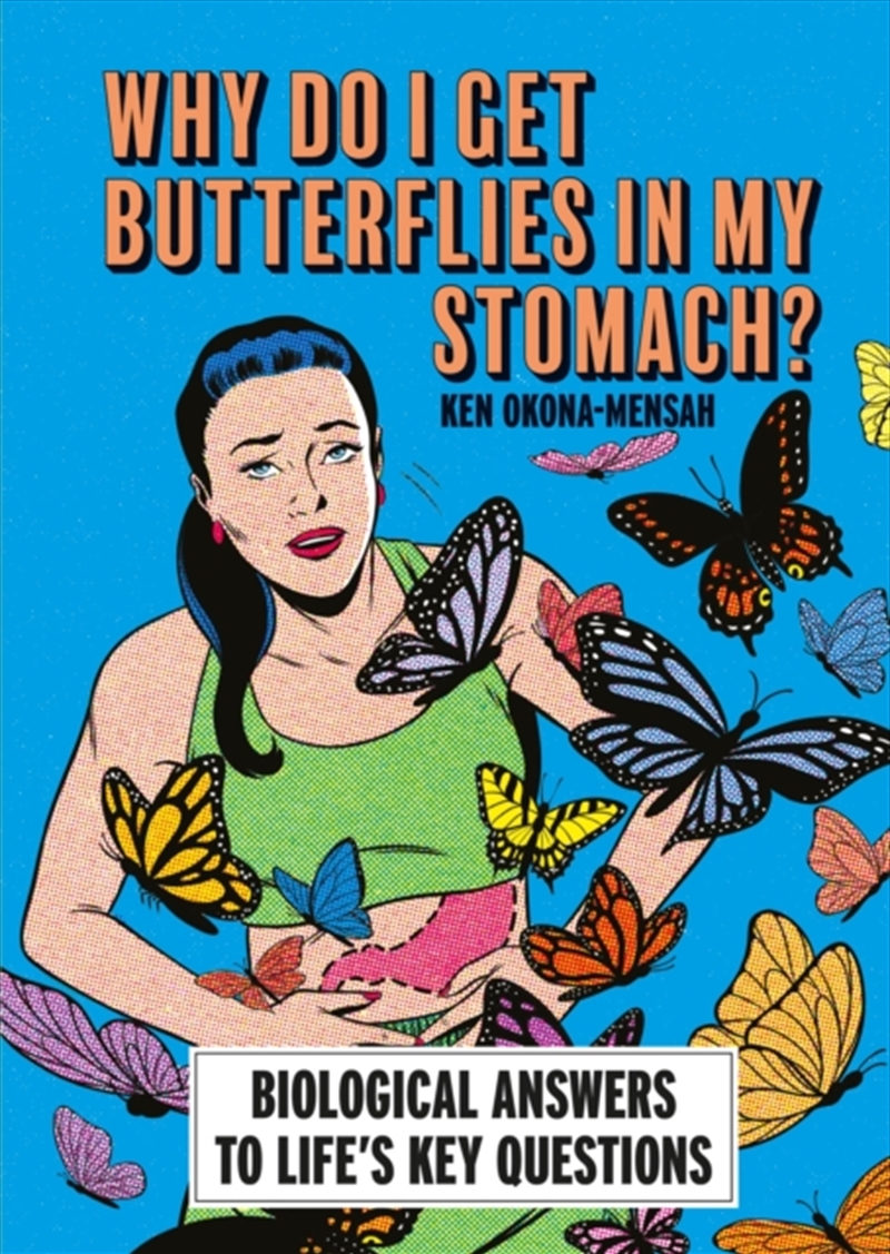 Why Do I Get Butterflies In My Stomach? : Biological Answers to Life’s Key Questions/Product Detail/Technology & Engineering