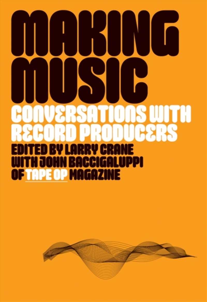 Making Music : Conversations with Record Producers/Product Detail/Media