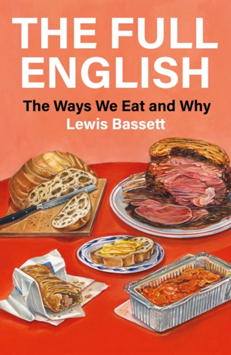 The Full English : The Ways We Eat and Why/Product Detail/History
