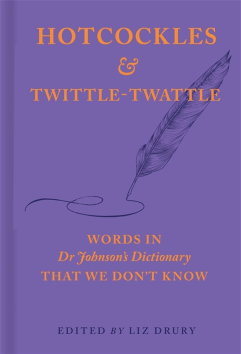Hotcockles and Twittle-Twattle : Words in Dr Johnson's Dictionary That We Don't Know/Product Detail/Language & Linguistics