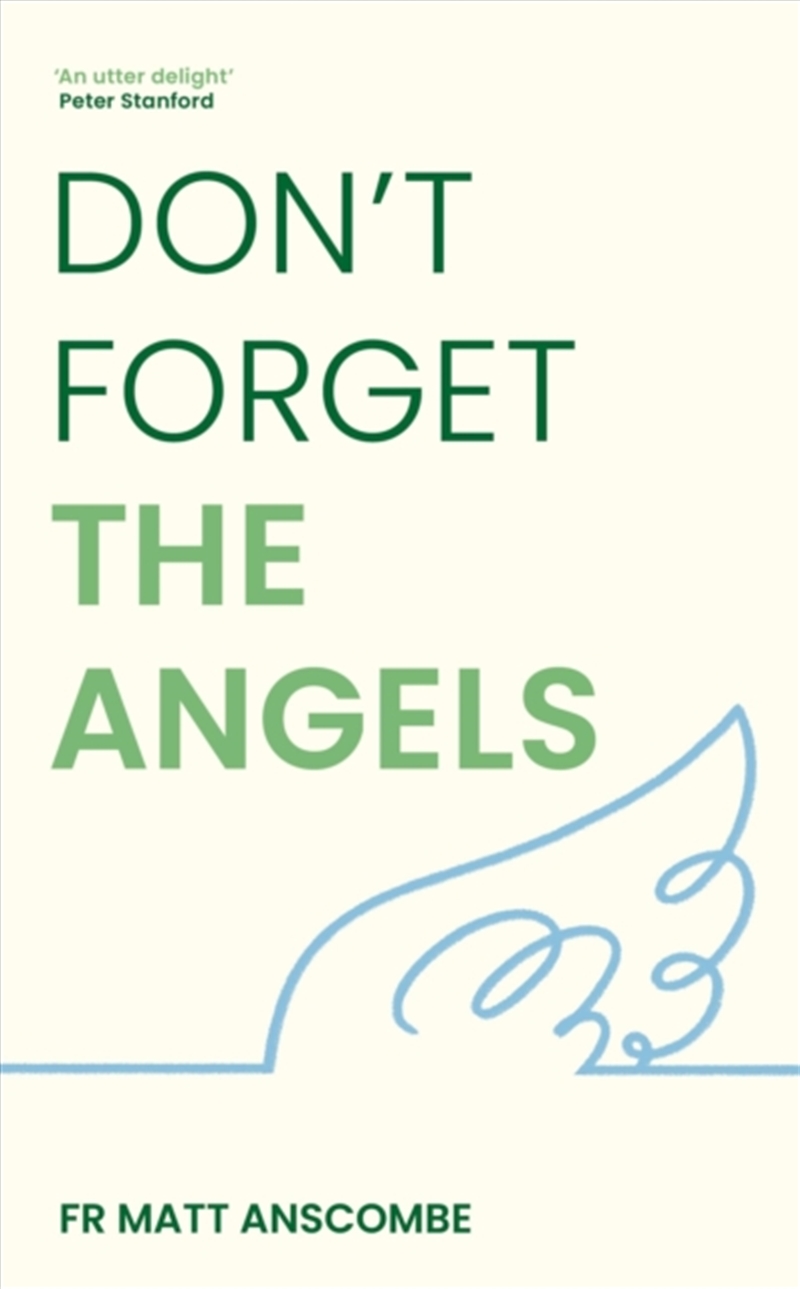 Don't Forget the Angels : Personal Reflections on Our Heavenly Friends/Product Detail/Religion & Beliefs