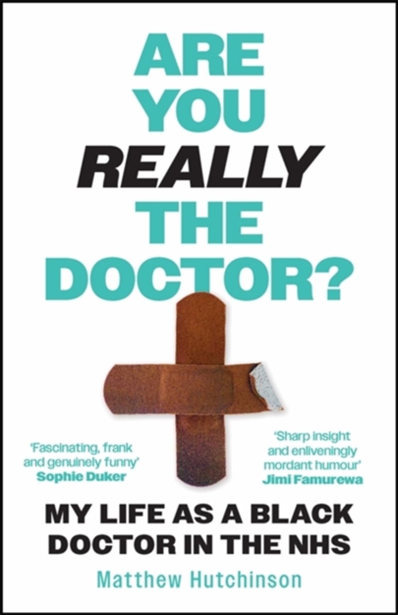Are You Really the Doctor? : My Life as a Black Doctor in the NHS/Product Detail/Society & Culture