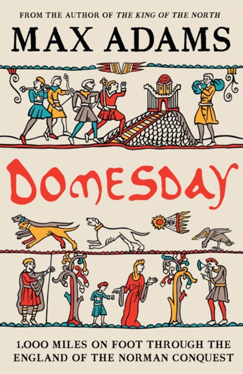 Domesday : 1,000 miles on foot through the England of the Norman Conquest/Product Detail/History