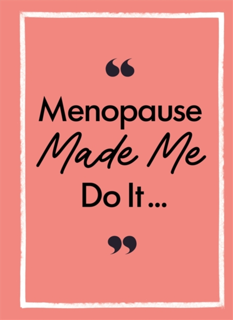 Menopause Made Me Do It/Product Detail/Self Help & Personal Development
