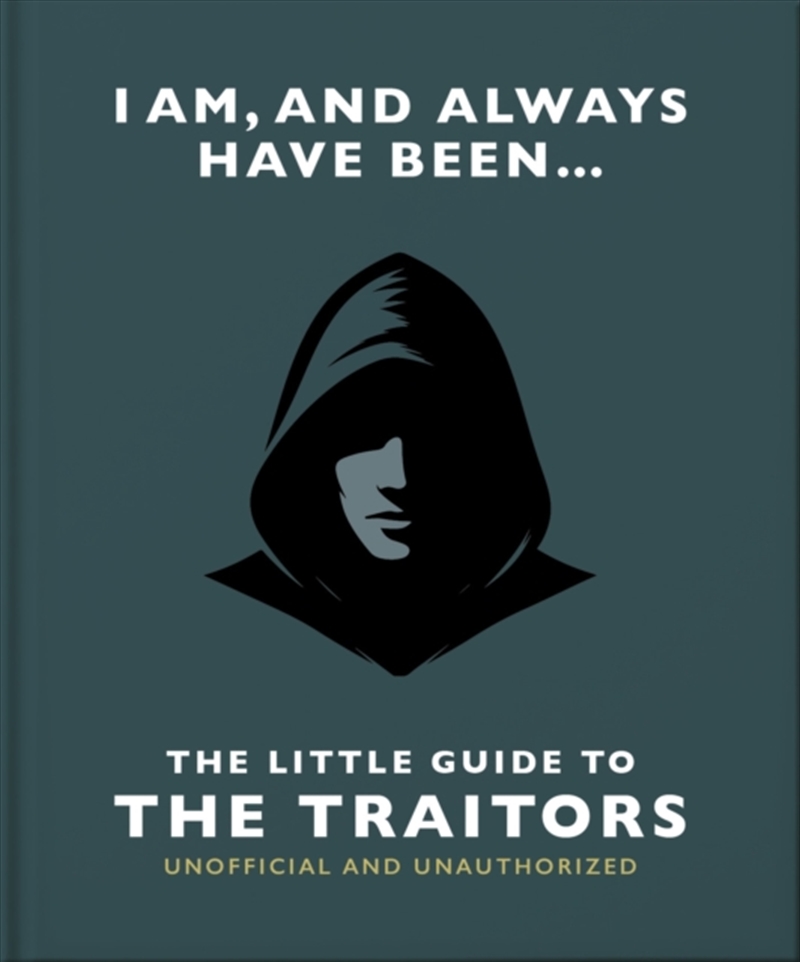 I Am and Always Have Been: The Little Guide to The Traitors/Product Detail/Arts & Entertainment