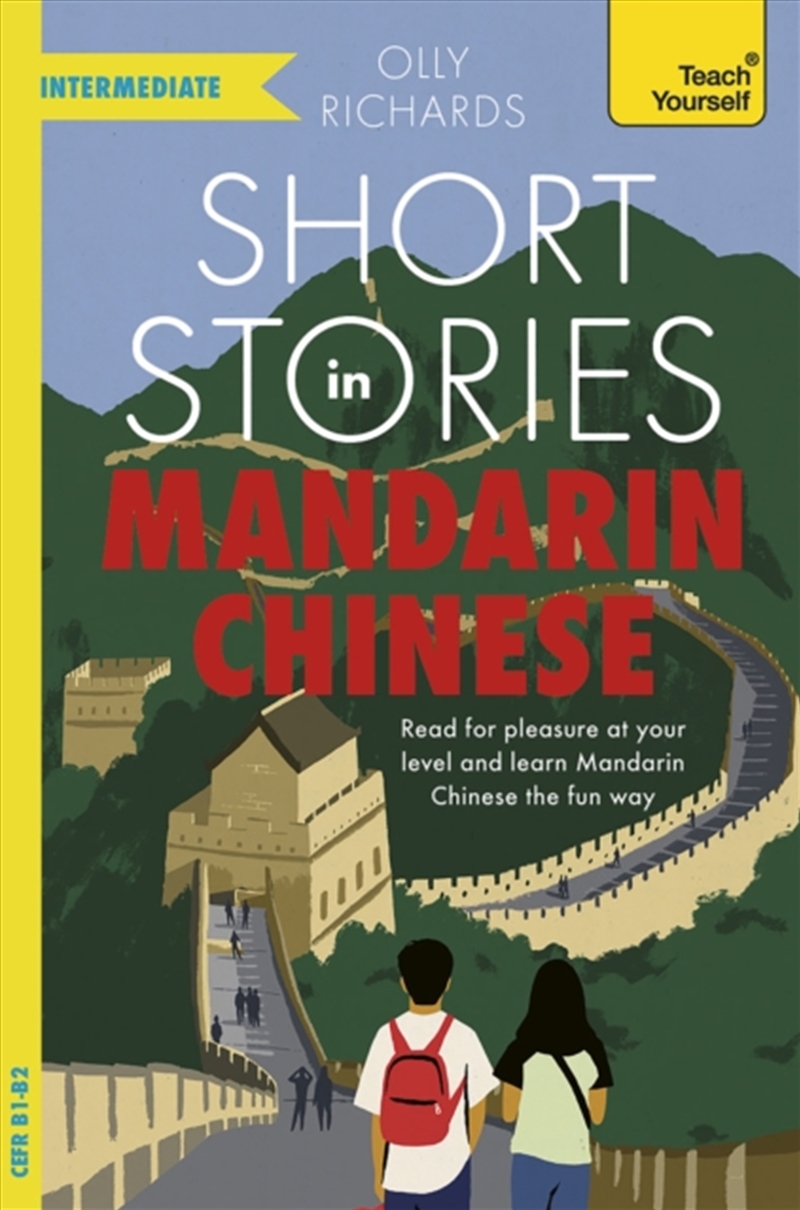 Short Stories in Mandarin Chinese for Intermediate Learners : Read for pleasure at your level, expan/Product Detail/Language & Linguistics