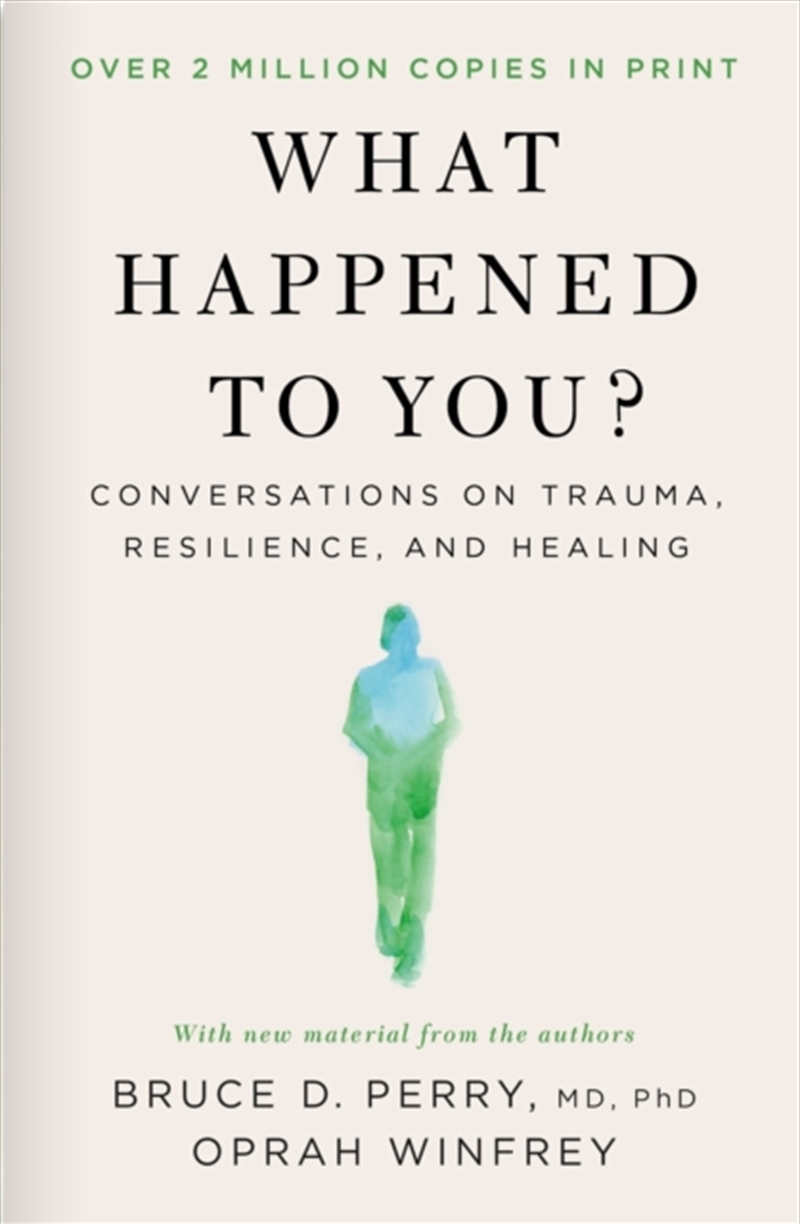What Happened to You? : Conversations on Trauma, Resilience, and Healing – With New Material/Product Detail/Self Help & Personal Development