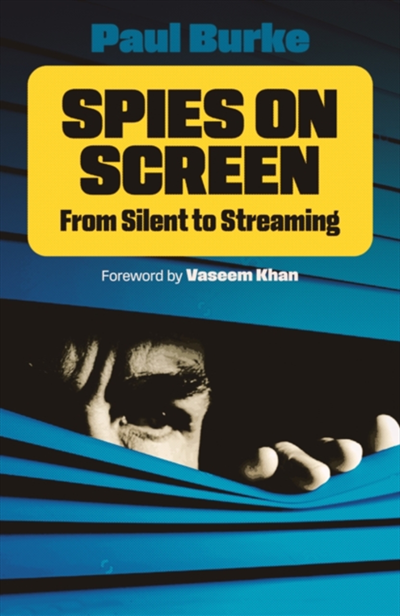 Spies on Screen : From Silent to Streaming/Product Detail/Arts & Entertainment