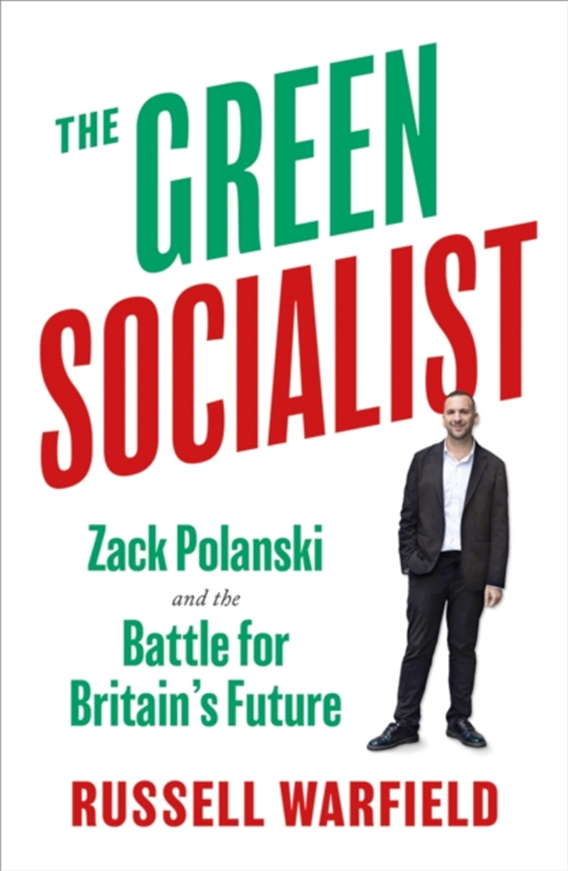 The Green Socialist : Zack Polanski and the Battle For Britain’s Future/Product Detail/Politics & Government