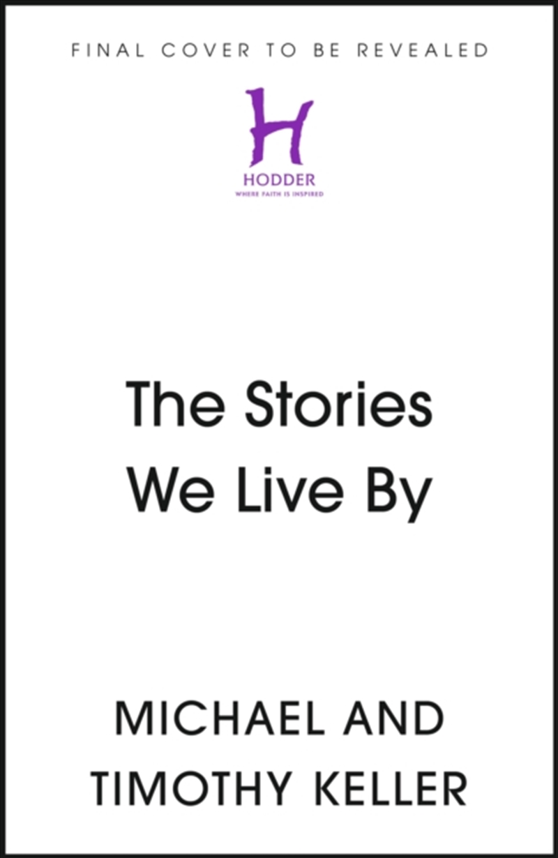 The Stories We Live By : How Jesus Critiques and Completes What Our Culture Tells Us/Product Detail/Religion & Beliefs