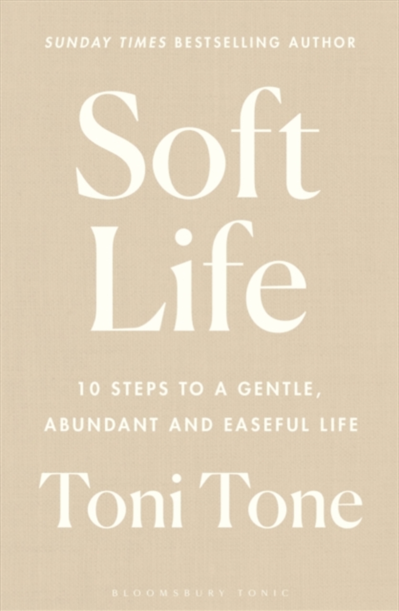 Soft Life : 10 Steps to a Gentle, Abundant and Easeful Life/Product Detail/Self Help & Personal Development