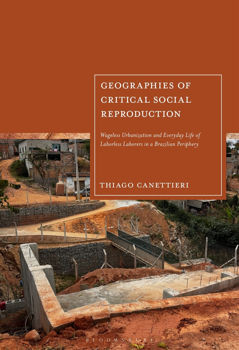 Geographies of Critical Social Reproduction: Wageless Urbanization and Everyday Life of Laborless La/Product Detail/Geography