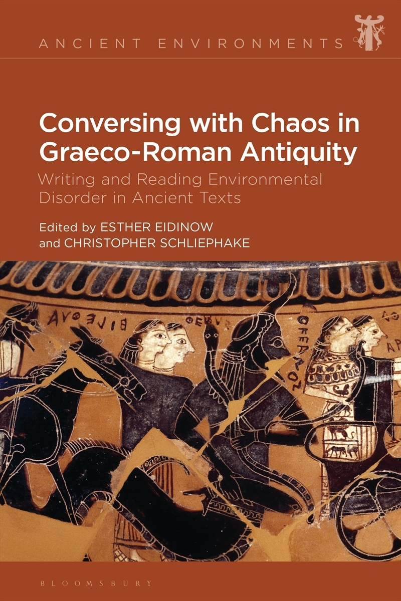 Conversing with Chaos in Graeco-Roman Antiquity: Writing and Reading Environmental Disorder in Ancie/Product Detail/Literature & Poetry