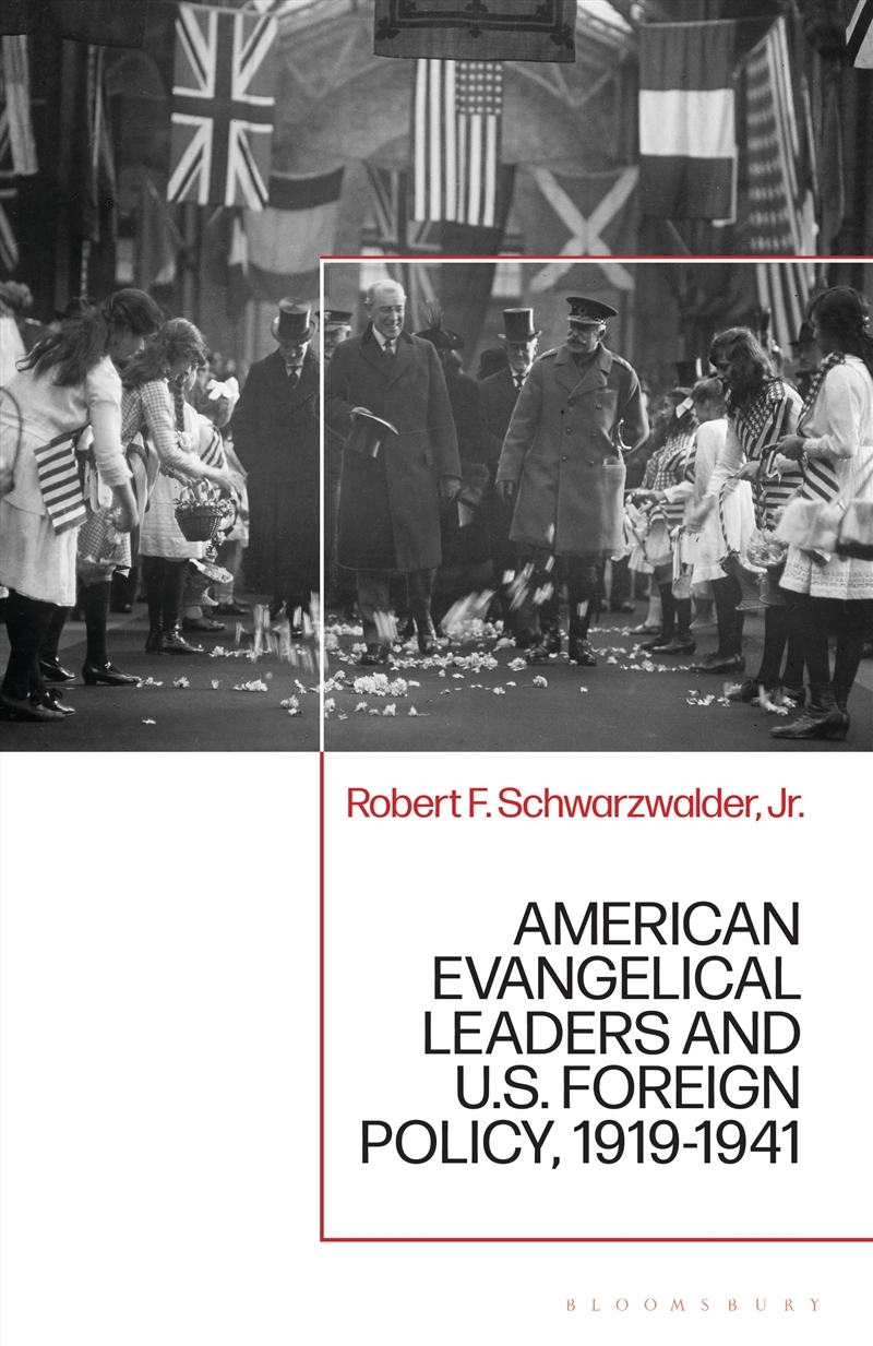 American Evangelical Leaders and U.S. Foreign Policy, 1919-1941/Product Detail/History