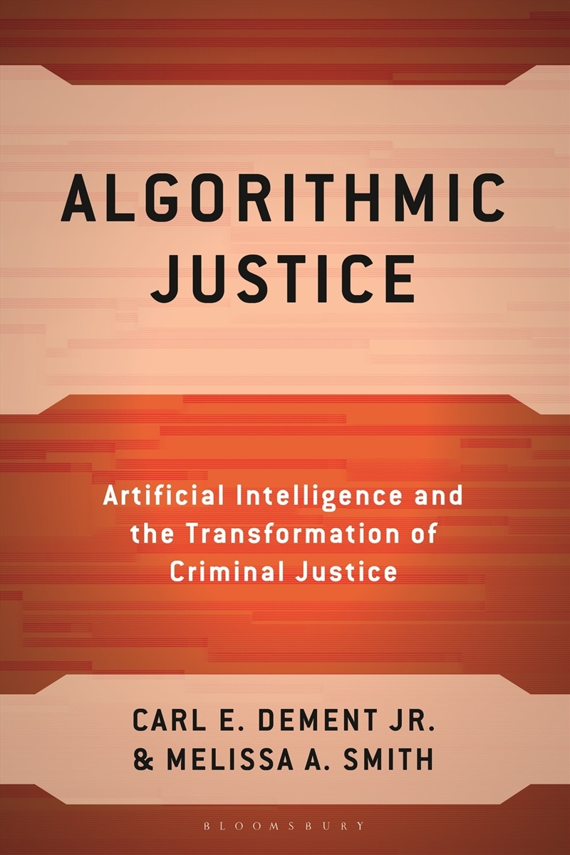 Algorithmic Justice: Artificial Intelligence and the Transformation of Criminal Justice/Product Detail/True Crime