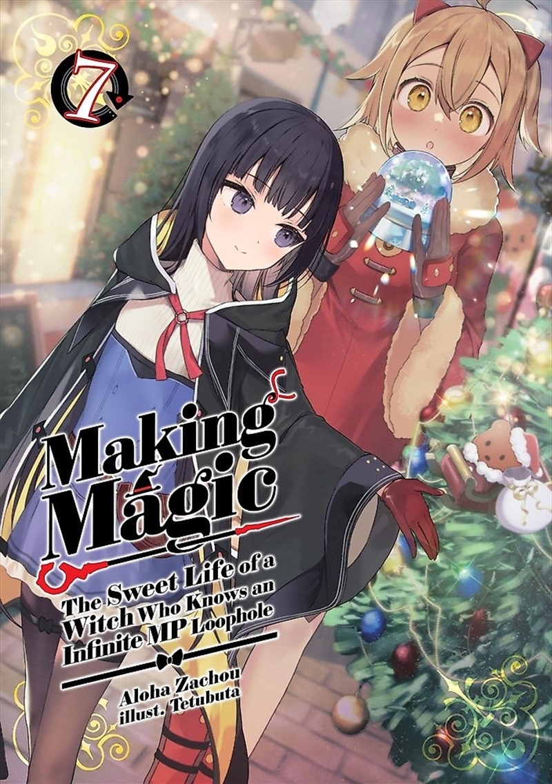 Making Magic: The Sweet Life of a Witch Who Knows an Infinite MP Loophole: Volume 7 (Light Novel)/Product Detail/Graphic Novels
