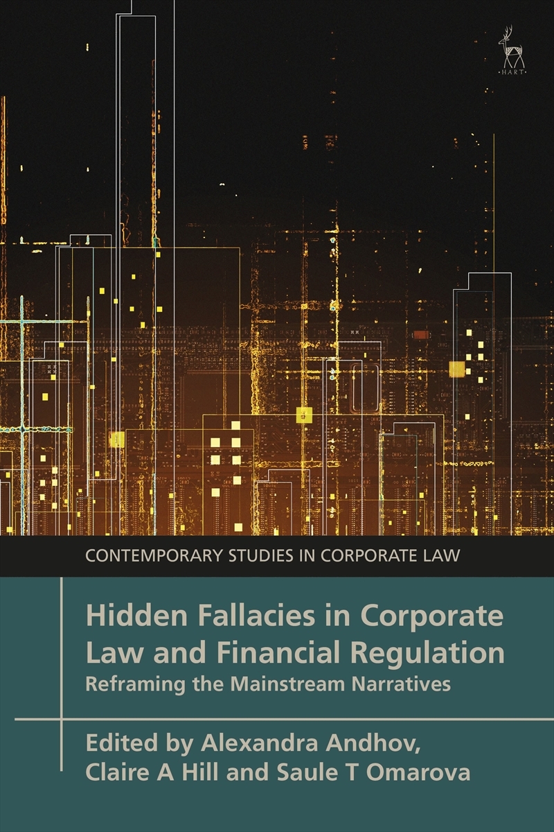 Hidden Fallacies in Corporate Law and Financial Regulation: Reframing the Mainstream Narratives/Product Detail/Law