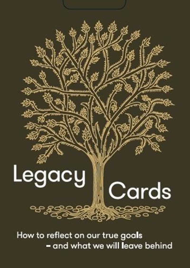 Legacy Cards : How to reflect on our true goals – and what we will leave behind/Product Detail/Self Help & Personal Development