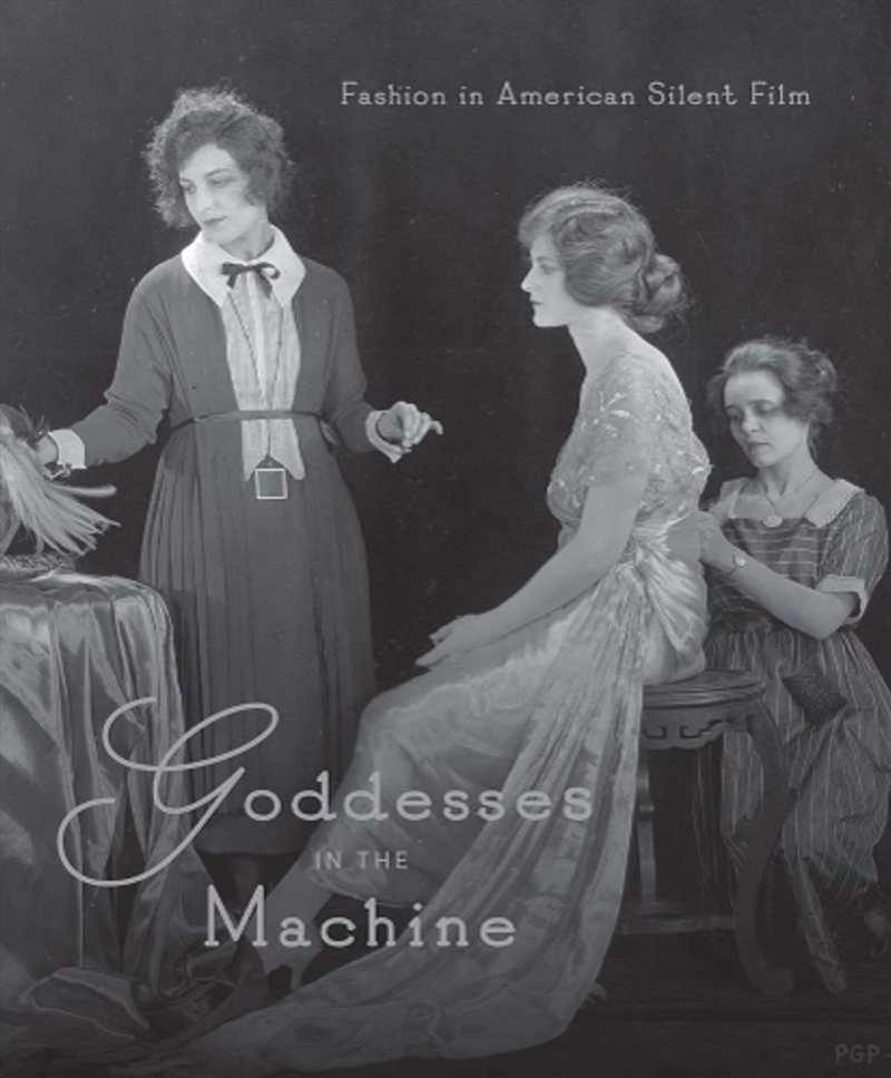 Goddesses in the Machine : Fashion in American Silent Film/Product Detail/Fashion & Style Guides